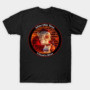 After this Year, Santa needs a Beer T-Shirt